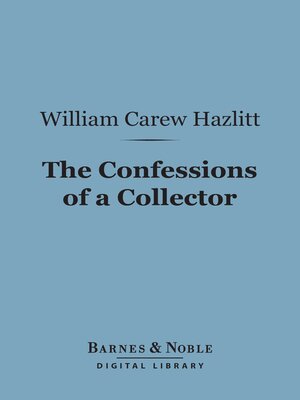 cover image of The Confessions of a Collector (Barnes & Noble Digital Library)